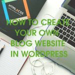 How to Create Your own Blog Website in Wordpress ?