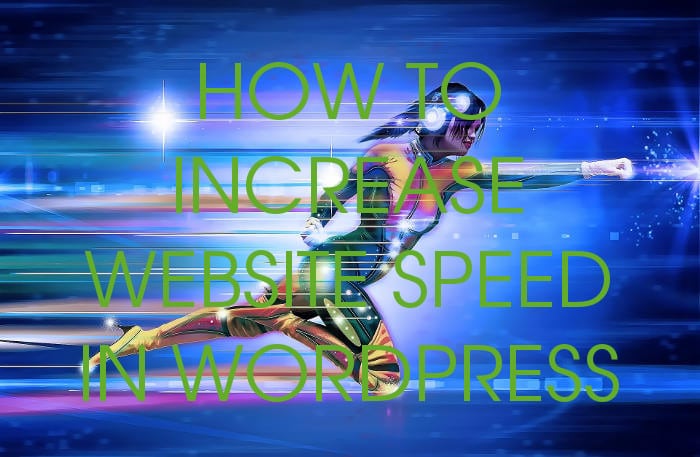 How to Increase Website Speed in WordPress ?