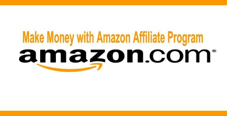 How to Make Money with Amazon Affiliate Program ?